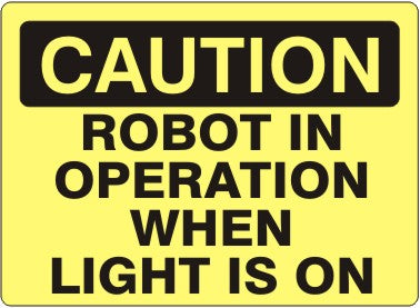 Caution Robot In Operation When Light Is On — Safety & Packaging Sales