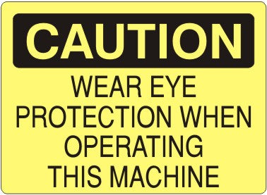 Caution Wear Eye Protection When Operating This Machine