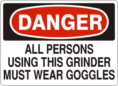 Danger All Persons Using This Grinder Must Wear Goggles