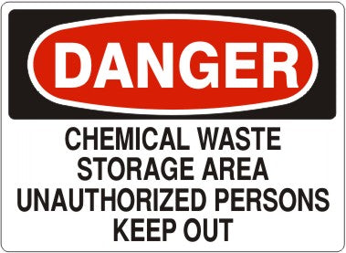 Danger Chemical Waste Storage Area Unauthorized Persons Keep Out