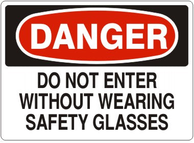 Danger Do Not Enter Without Wearing Safety Glasses