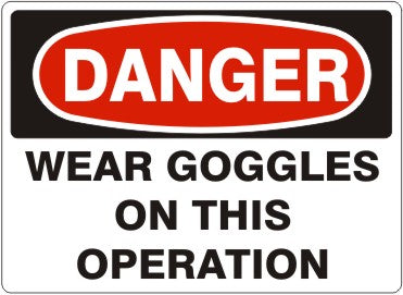 Danger Wear Goggles On This Operation