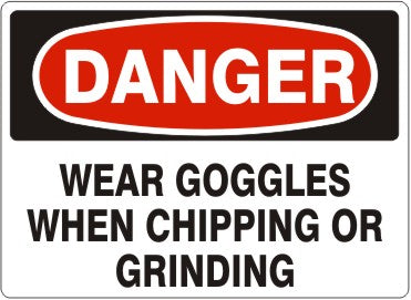 Danger Wear Goggles When Chipping Or Grinding