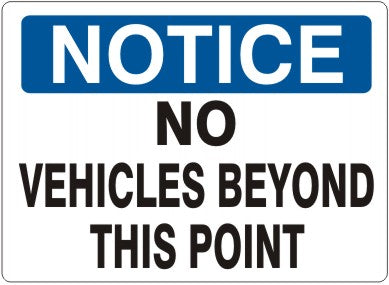 Notice No Vehicles Beyond This Point