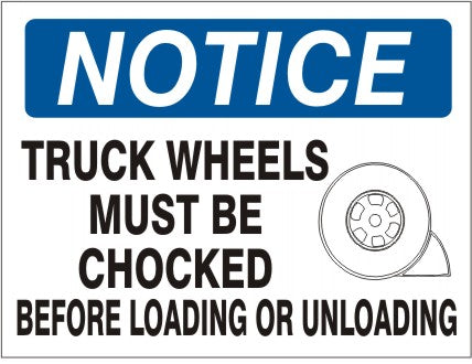 Notice Truck Wheels Must Be Chocked Before Loading Or Unloading ...