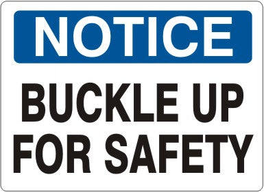 Notice Buckle Up For Safety Sign — Safety & Packaging Sales
