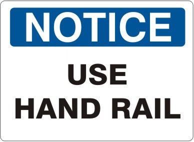 Notice Use Hand Rail Sign — Safety & Packaging Sales
